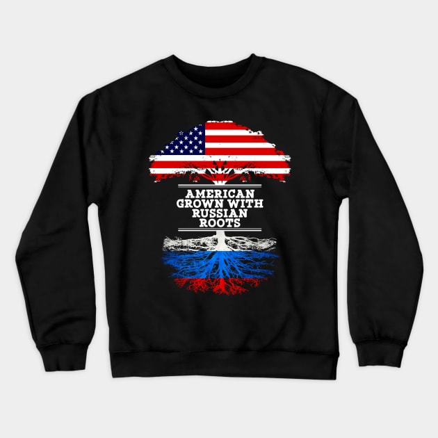 American Grown With Russian Roots - Gift for Russian From Russia Crewneck Sweatshirt by Country Flags